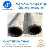  Ống Cao Su Bố Thép Phi 325MM - Ống Rồng Hút Bùn Cát - Hàng Nhập Khẩu 