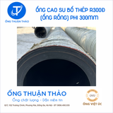  Ống Cao Su Bố Thép Phi 300MM - Ống Rồng Hút Bùn Cát - Hàng Nhập Khẩu 