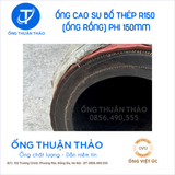  Ống Cao Su Bố Thép Phi 150MM - Ống Rồng Hút Bùn Cát - Hàng Nhập Khẩu 