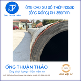  Ống Cao Su Bố Thép Phi 375MM - Ống Rồng Hút Bùn Cát - Hàng Nhập Khẩu 