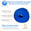 ỐNG BẠT CỐT DÙ  PHI 120MM XANH DƯƠNG - ỐNG BẠT NƯỚC - ỐNG THUẬN THẢO 