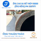  Ống Cao Su Bố Thép Phi 350MM - Ống Rồng Hút Bùn Cát - Hàng Nhập Khẩu 