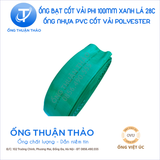  ỐNG BẠT CỐT DÙ PHI 100MM 28C XANH NGỌC  - ỐNG BẠT BƠM CÁT SỎI - ỐNG THUẬN THẢO 