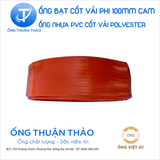  ỐNG BẠT CỐT DÙ PHI 100MM VÀNG CAM - ỐNG BẠT BƠM BÙN CÁT - ỐNG THUẬN THẢO 