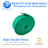  ỐNG BẠT CỐT DÙ PHI 120MM XANH NGỌC - ỐNG BƠM CÁT SỎI BÊ TÔNG - ỐNG THUẬN THẢO 