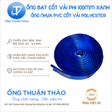  Ống Cốt Dù Phi 100MM Xanh Dương  - Ống Bạt Tải Nước - Ống THUẬN THẢO 