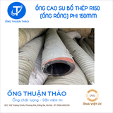  Ống Cao Su Bố Thép Phi 150MM - Ống Rồng Hút Bùn Cát - Hàng Nhập Khẩu 