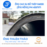  Ống Cao Su Bố Thép Phi 400MM - Ống Rồng Hút Bùn Cát - Hàng Nhập Khẩu 