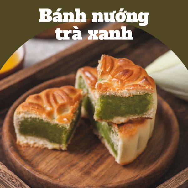 BÁNH NƯỚNG TRÀ XANH