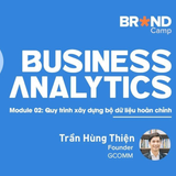  Business Analytics - Module 2: Quy trình xây dựng bộ dữ liệu hoàn chỉnh 
