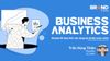  Business Analytics - Module 2: Quy trình xây dựng bộ dữ liệu hoàn chỉnh 