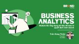  Business Analytics - Module 3: Ứng dụng dữ liệu để đưa ra quyết định 