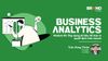  Business Analytics - Module 3: Ứng dụng dữ liệu để đưa ra quyết định 