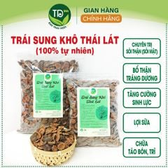 Trái sung khô thái lát, bổ thận, tráng dương, tăng cường sinh lực, lợi sữa, đánh bay táo bón, trĩ