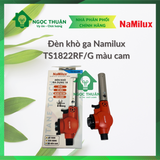  Đèn khò Namilux  TS1822RF/G, khò ga sử dụng được ở mọi tư thế 