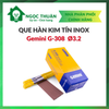  Que hàn inox Kim Tín Gemini G-308 