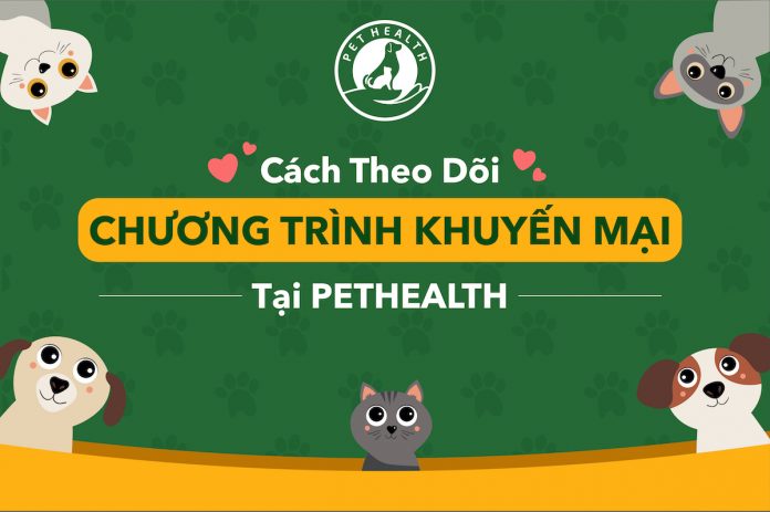 Print Cách thức theo dõi khuyến mại tại PetHealth