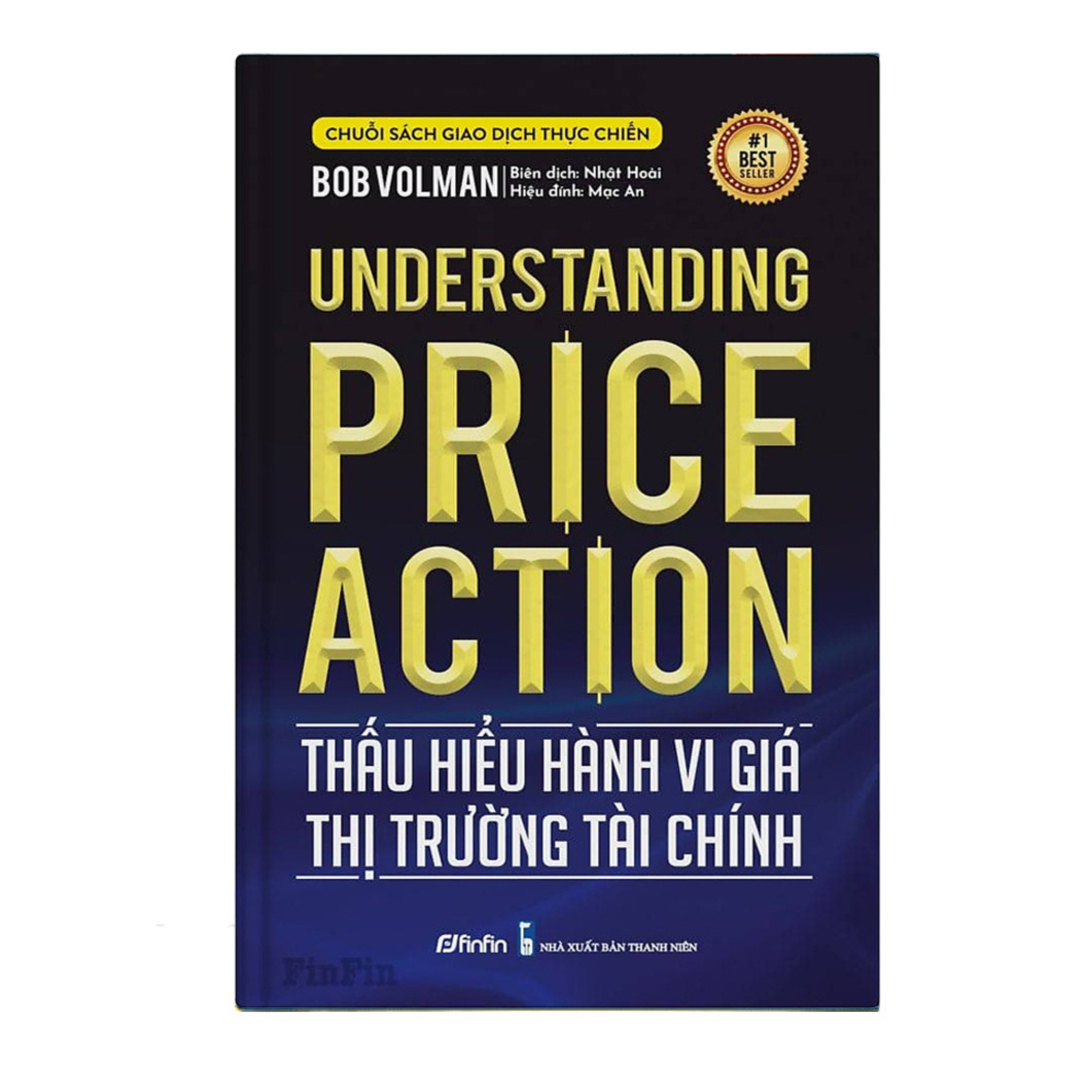 Thấu hiểu hành vi giá thị trường tài chính (Understanding Price Action) - BOB VOLMAN