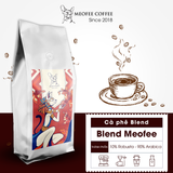  Cà phê Blend Meofee: 10% Robusta - 90% Arabica 