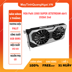 VGA Palit JETSTREAM 1060 SUPER 6GB ddr5 192bit 2nd