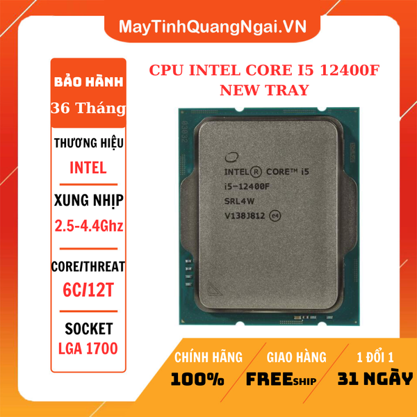 CPU INTEL CORE I5 12400F NEW TRAY ( 6 NHÂN 12 LUỒNG / 2.5 - 4.4 GHZ / 18MB )