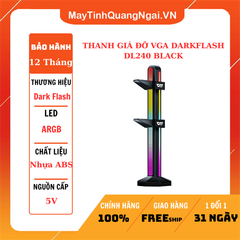 THANH GIÁ ĐỠ VGA DARKFLASH DL240 BLACK