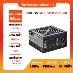 NGUỒN MIK SPOWER 600