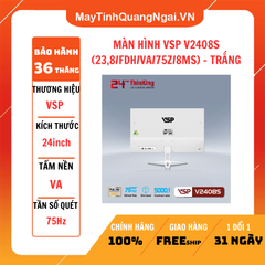 MÀN HÌNH LCD 24 inch VSP V2408S (23,8/FDH/VA/75Z/8MS) - TRẮNG