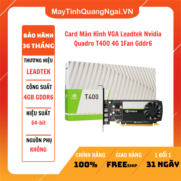 Card Màn Hình VGA Leadtek Nvidia Quadro T400 4G 1Fan Gddr6