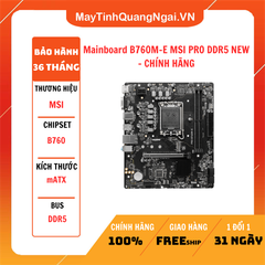 Mainboard B760M-E MSI PRO DDR5 NEW - CHÍNH HÃNG