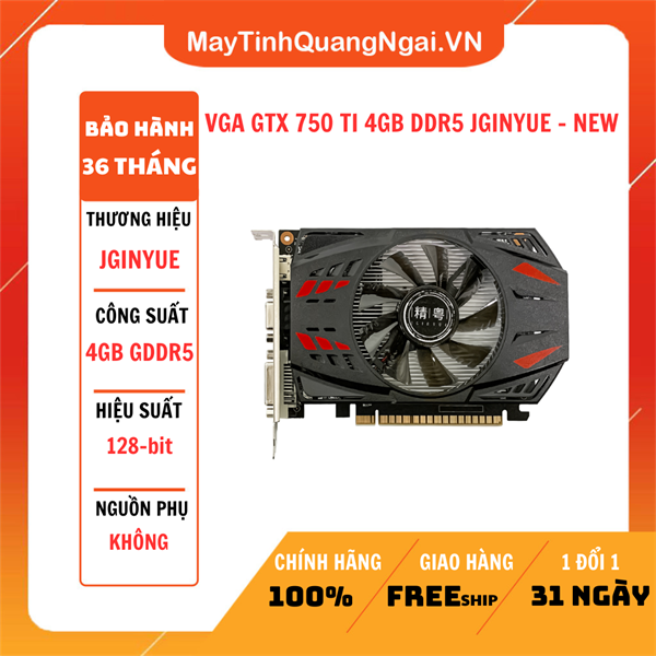 VGA GTX 750 TI 4GB DDR5 JGINYUE - NEW