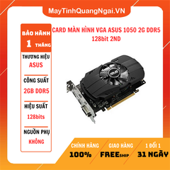 CARD MÀN HÌNH VGA ASUS 1050 2G DDR5 128bit 2ND