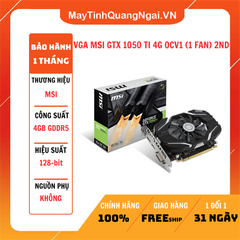 VGA MSI GTX 1050 TI 4G OCV1 (1 FAN) 2ND