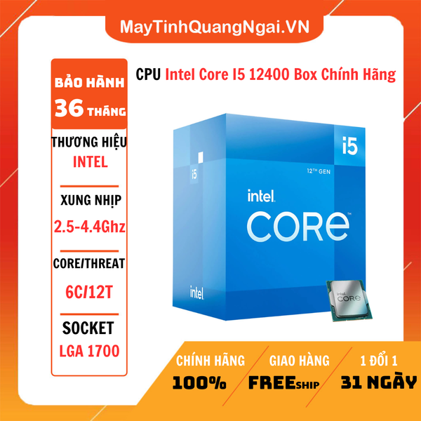 CPU Intel Core I5 12400 | LGA1700, Turbo 4.40 GHz, 6C/12T, 18MB, Box Chính Hãng
