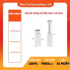 Cây đỡ chống xệ VGA siver 4,8-8cm