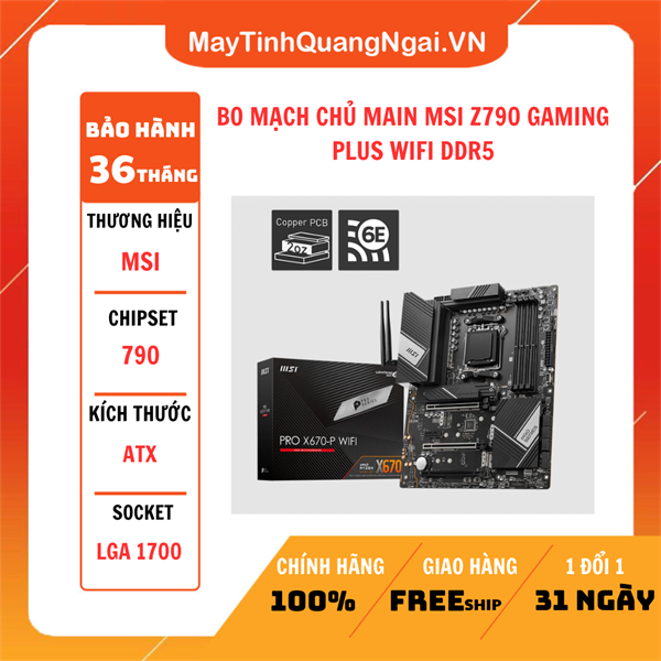 BO MẠCH CHỦ MAIN MSI Z790 GAMING PLUS WIFI DDR5