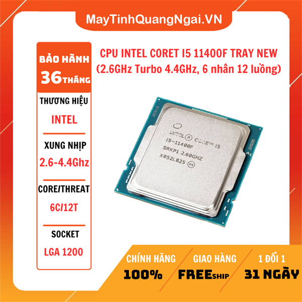 CPU INTEL CORET I5 11400F TRAY NEW (2.6GHz Turbo 4.4GHz, 6 nhân 12 luồng)