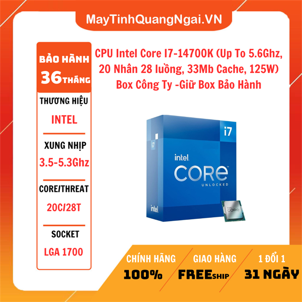 CPU Intel Core I7-14700K (Up To 5.6Ghz, 20 Nhân 28 luồng, 33Mb Cache, 125W) Box Công Ty -Giữ Box Bảo Hành