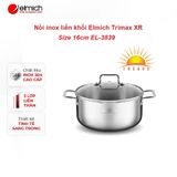  Nồi inox liền khối Elmich Trimax XR EL-3839 size 16cm 