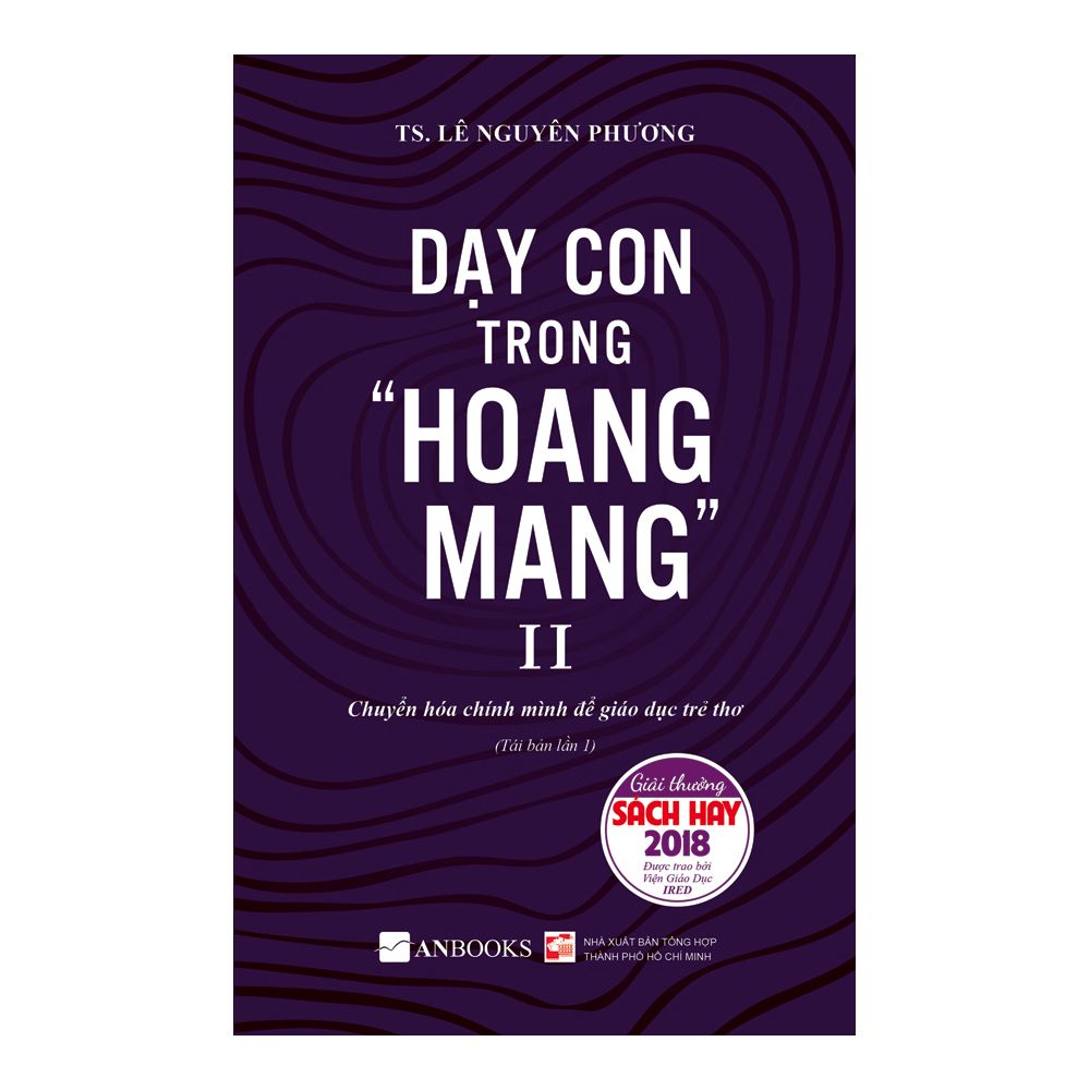  Dạy Con Trong Hoang Mang II (Tái Bản 2020) – Lê Nguyên Phương 