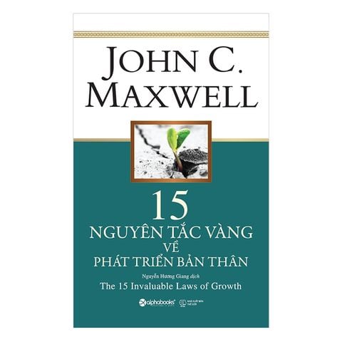 15 Nguyên Tắc Vàng Về Phát Triển Bản Thân – John C. Maxwell 