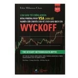  Bộ sách giao dịch theo Wyckoff - Làm giàu từ chứng khoán bằng phương pháp VSA chính gốc 