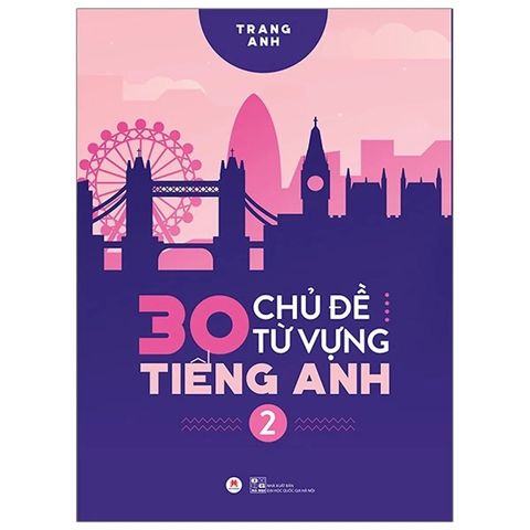  30 Chủ Đề Từ Vựng Tiếng Anh (Tập 2) 