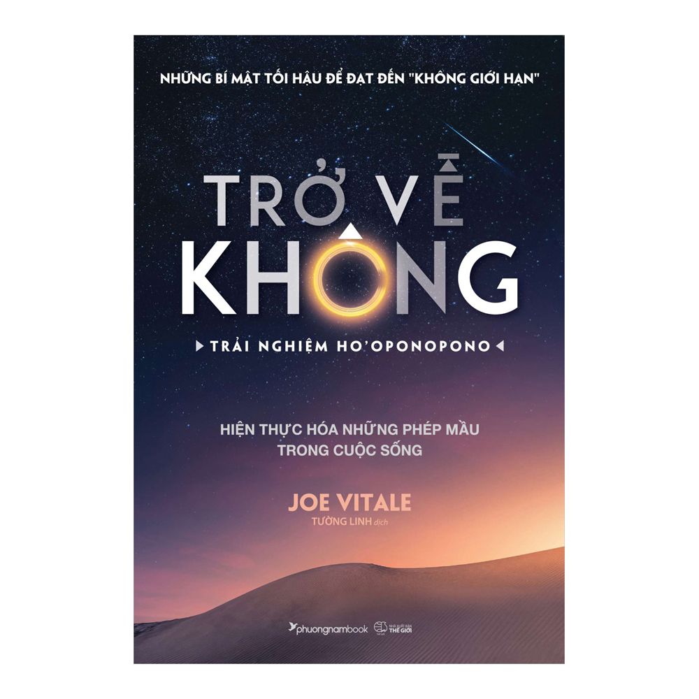  Trở Về Không – Trải Nghiệm Ho’oponopono – Thực Hiện Hóa Những Phép Màu Trong Cuộc Sống 
