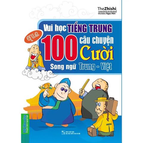  Vui Học Tiếng Trung Qua 100 Câu Chuyện Cười Song Ngữ Trung – Việt 