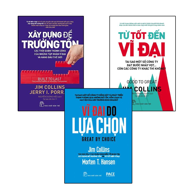  Bộ 3 sách Jim Collins: Từ Tốt Đến Vĩ Đại – Xây Dựng Để Trường Tồn – Vĩ Đại Do Lựa Chọn 