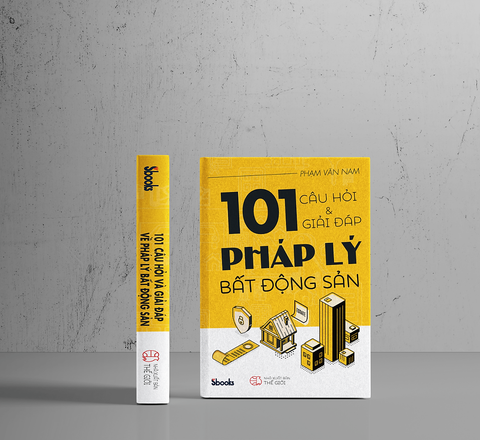  101 Câu Hỏi Và Giải Đáp Pháp Lý Bất Động Sản – Phạm Văn Nam 