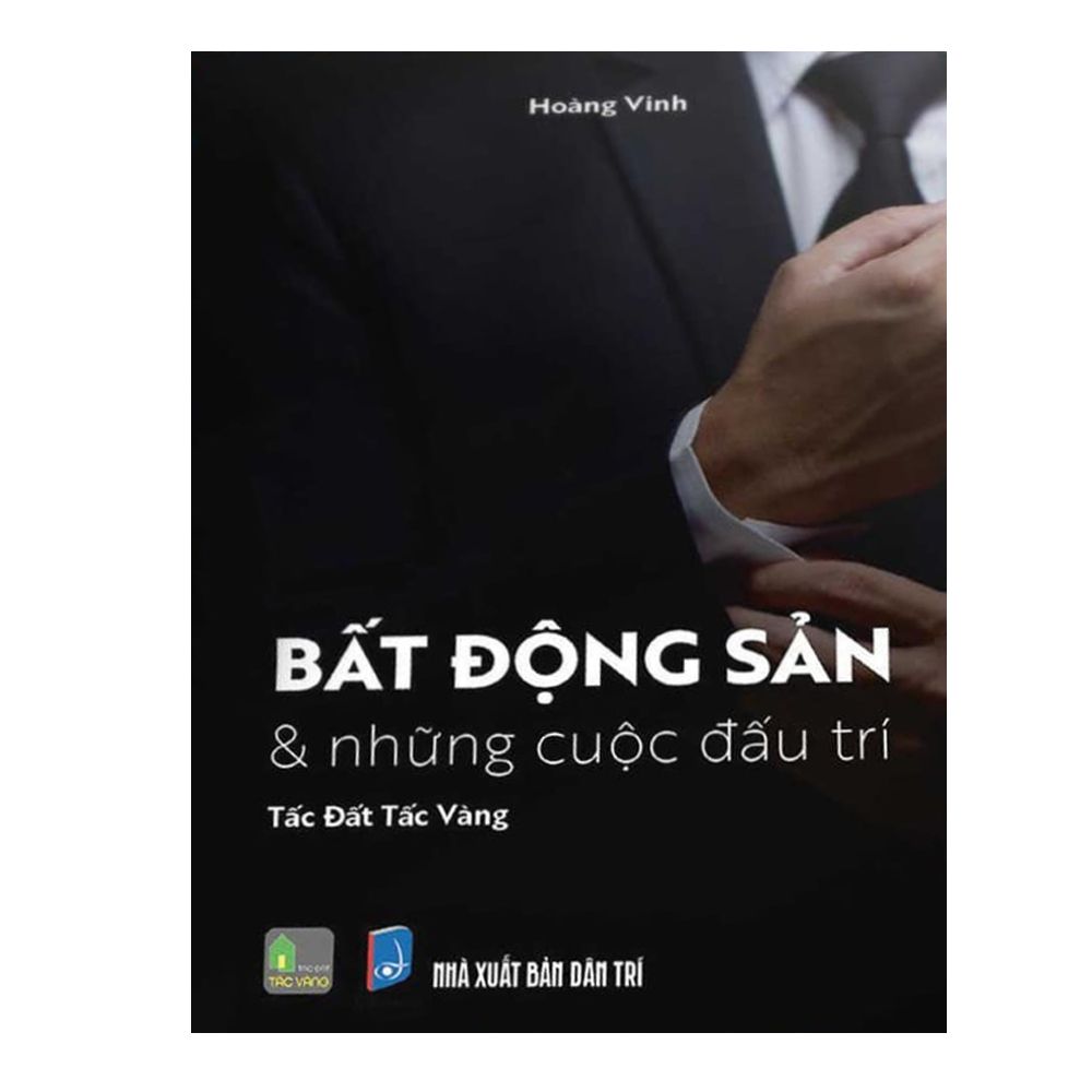  Bất Động Sản Và Những Cuộc Đấu Trí - Tấc Đất, Tấc Vàng 