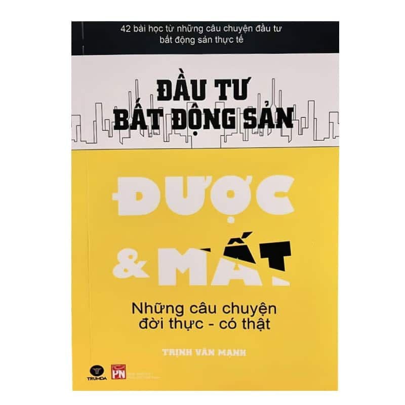 Đầu Tư Bất Động Sản Được và Mất – Những câu chuyện đời thực – có thật 