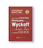  Phương Pháp Wyckoff Hiện Đại - Kỹ thuật Nhận diện Xu hướng Thị trường Tiềm năng 